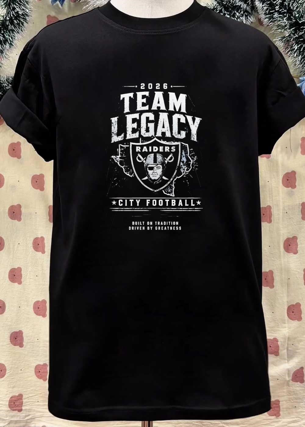 Built on Tradition Driven by Greatness 2026 Team Legacy Raiders City Football Shirt