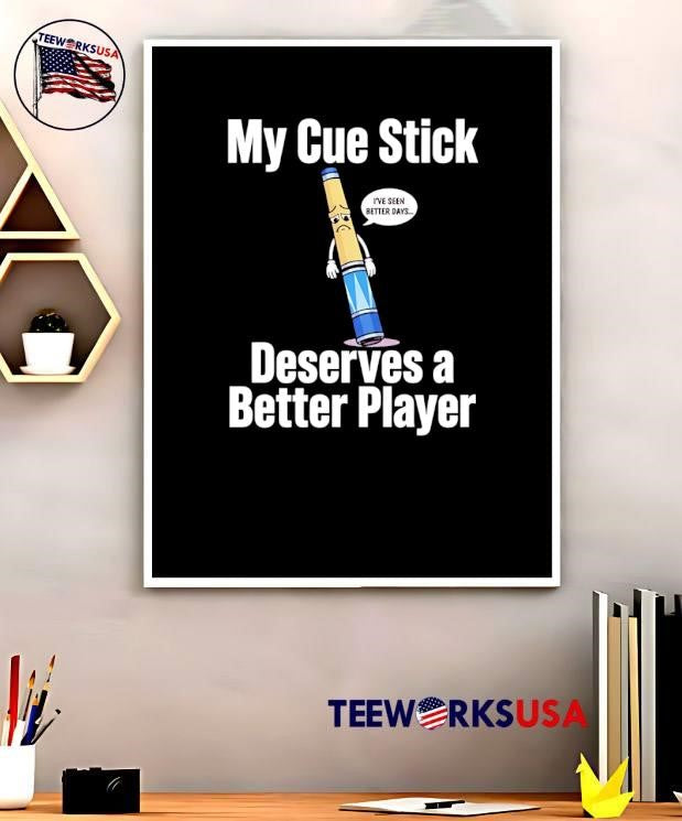 Funny Pool Billiards Gift My Deserves a Better Player shirt
