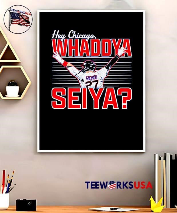 Hey Chicago Whaddya Seiya Suzuki 27 baseball player shirt