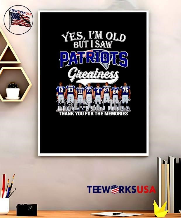 Patriots Memories Yes I’m Old But I Saw Greatness Players Signature T-Shirt
