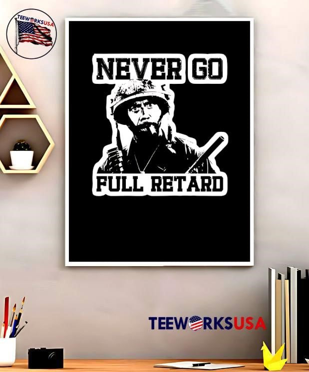 Never Go Full Retard Robert Downey Jr. Tropic Thunder T-Shirt