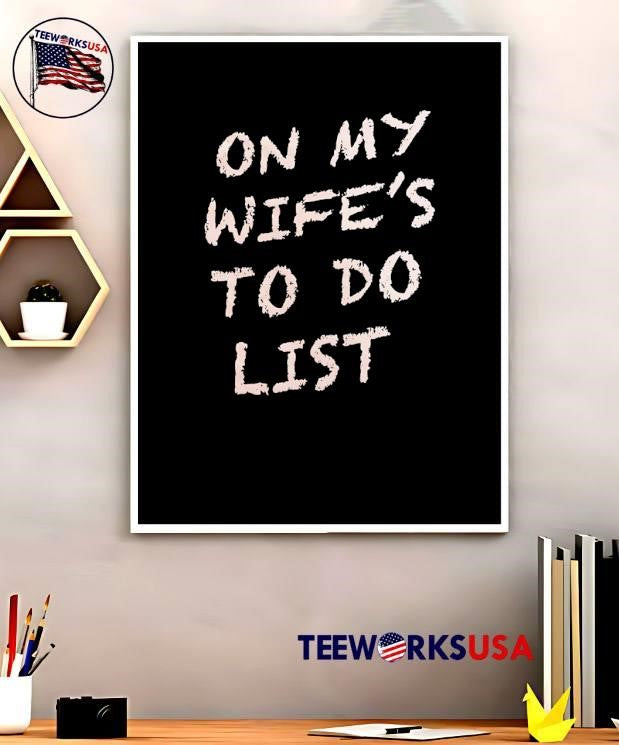 On My Wife’s To Do List T-Shirt