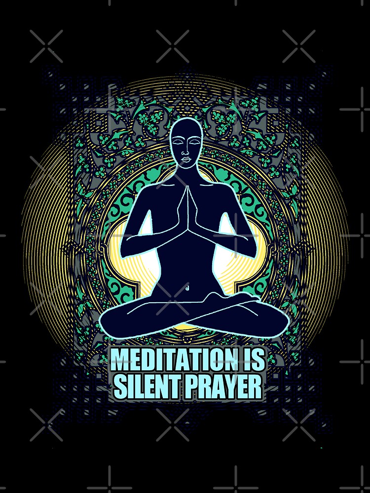 MEDITATION IS "SILENT PRAYER" by ramanandr