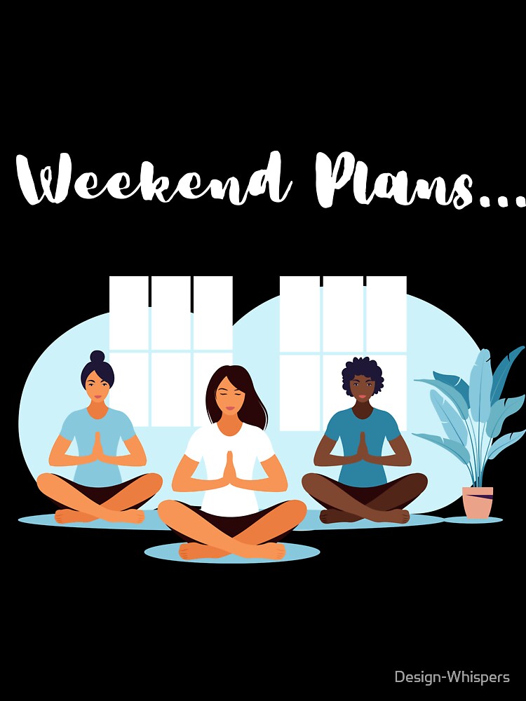 weekend plans by Design-Whispers