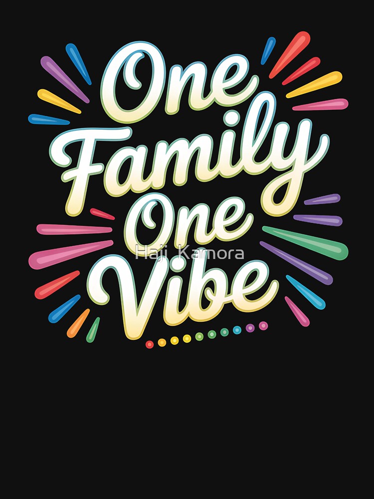 One Family One Vibe Matching Typography by Haji Kamora