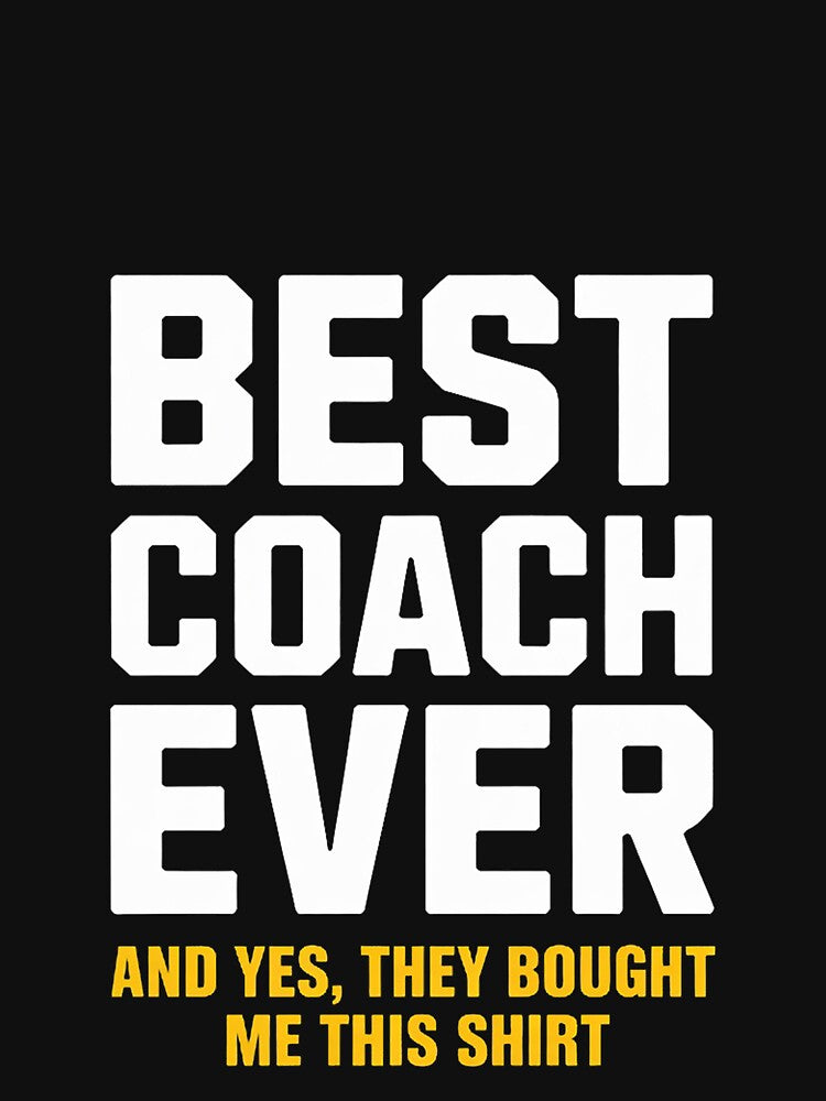 Best Coach Ever Yes They Bought Me This Gift by RatCurry