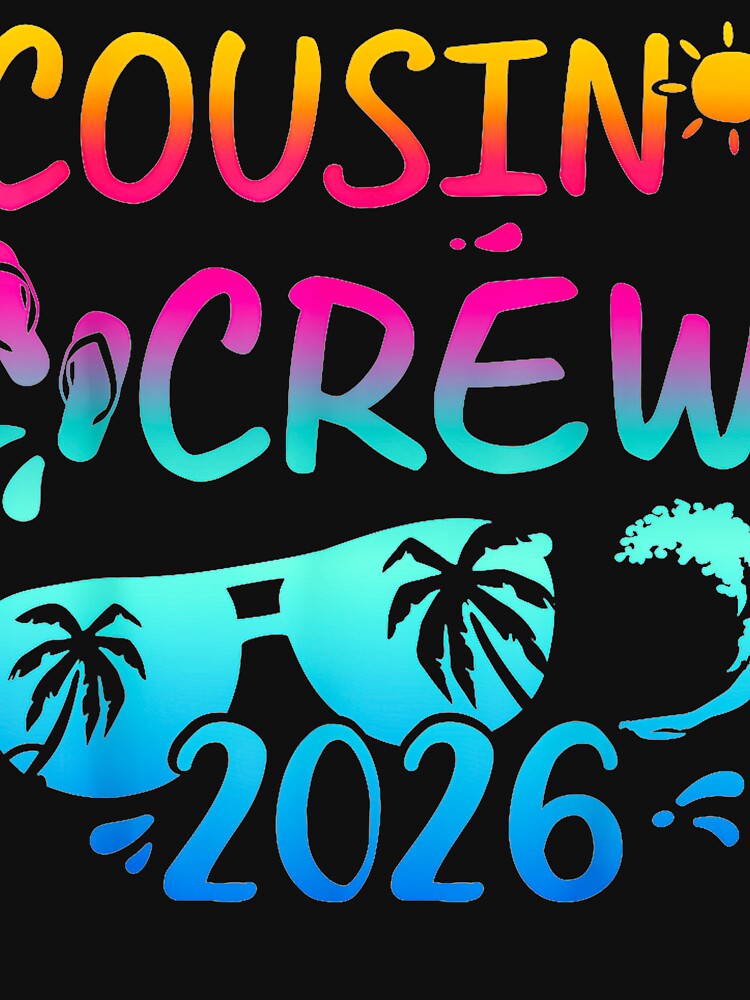 Cousin Crew 2026 Family Reunion Summer Vacation by SanTiOmal