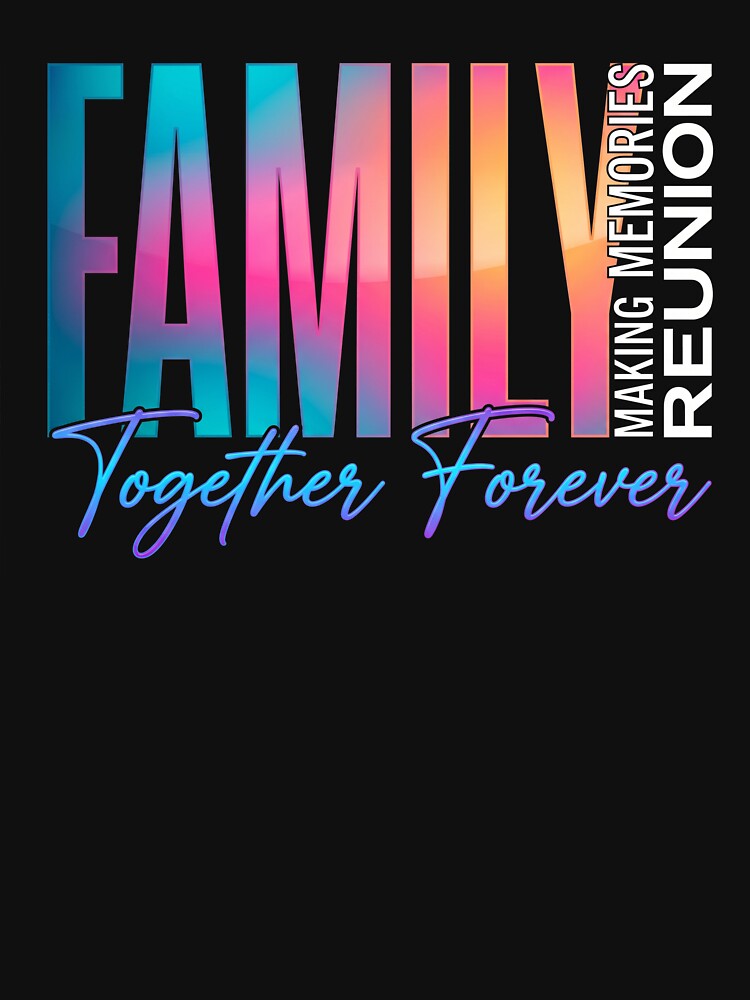 Family Reunion Together Forever Colorful Gradient Vacation by TeNovaStudio