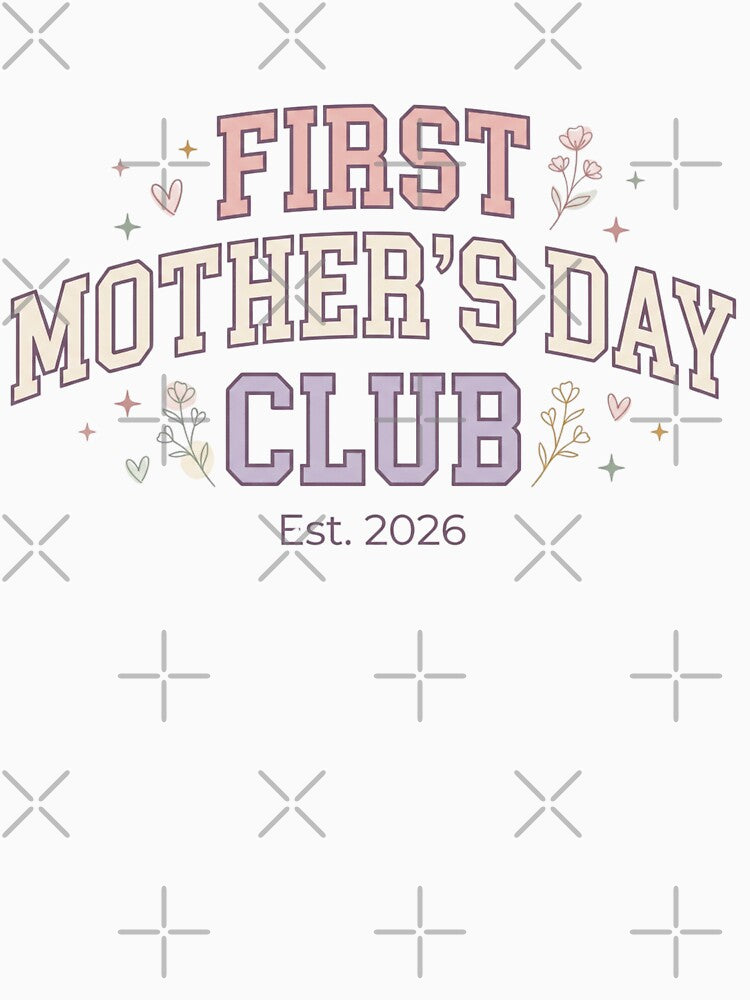 First Mother’s Day Club Est. 2026 Floral New Mom Design by Pickles & Co.