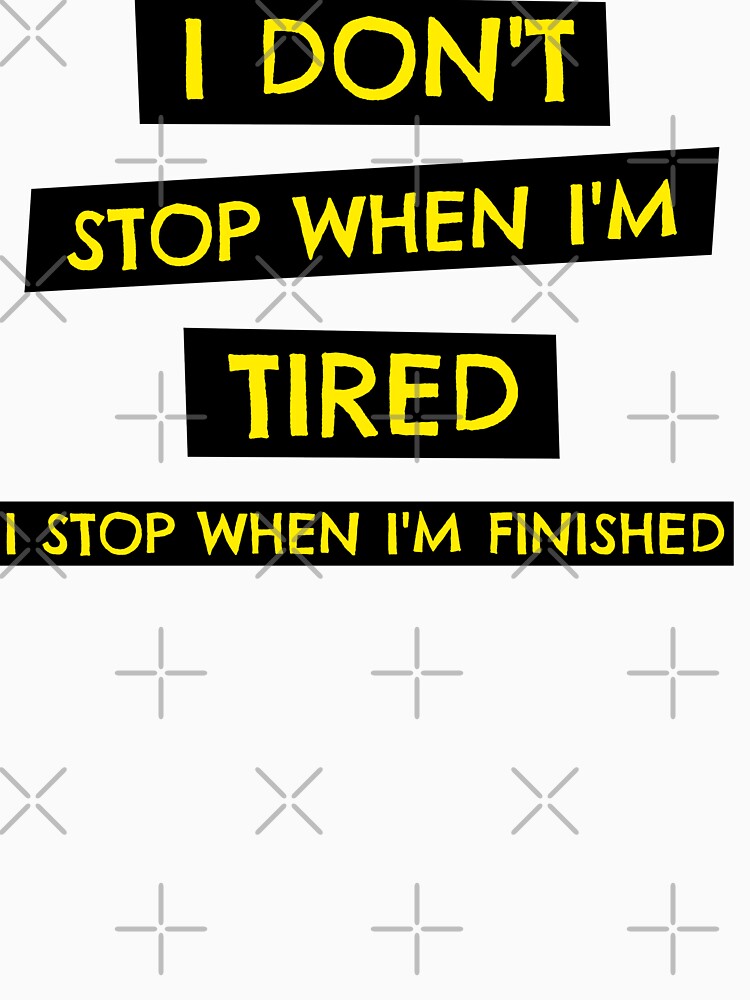 I Stop When I'm Finished by Marathon-Runner