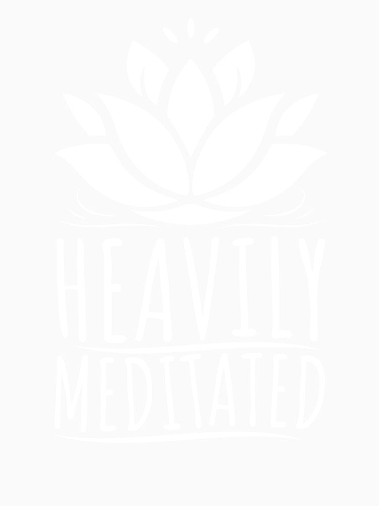 Heavily Meditated Yoga and Meditation by PrintCrafting