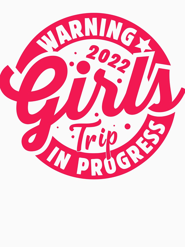 Warning Girls Trip 2022 In Progress by iliassmes