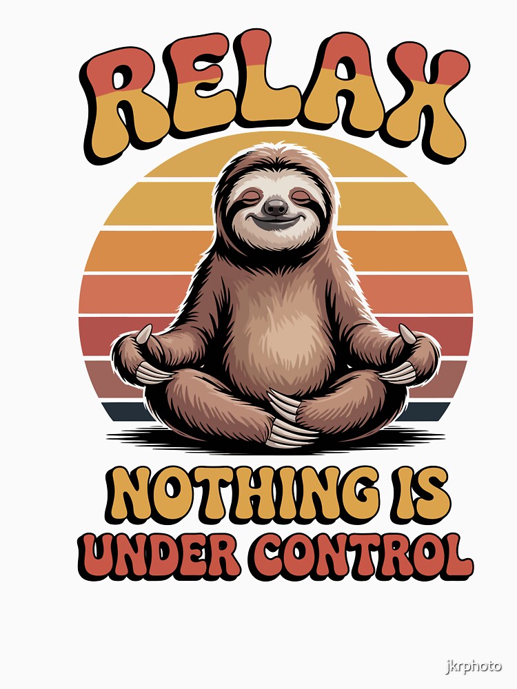 relax nothing is under control by jkrphoto