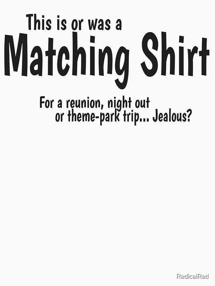 Matching Shirt by RadicalRad
