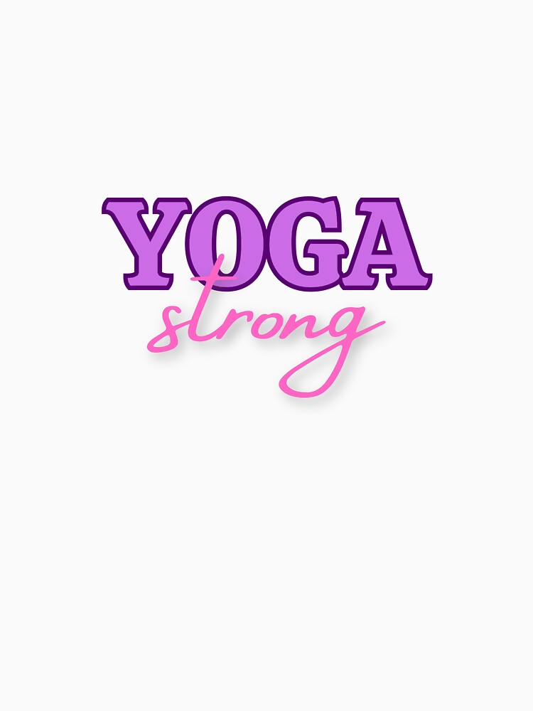 Yoga Strong - A Meditation and Mindfulness Design by Mindful-Designs