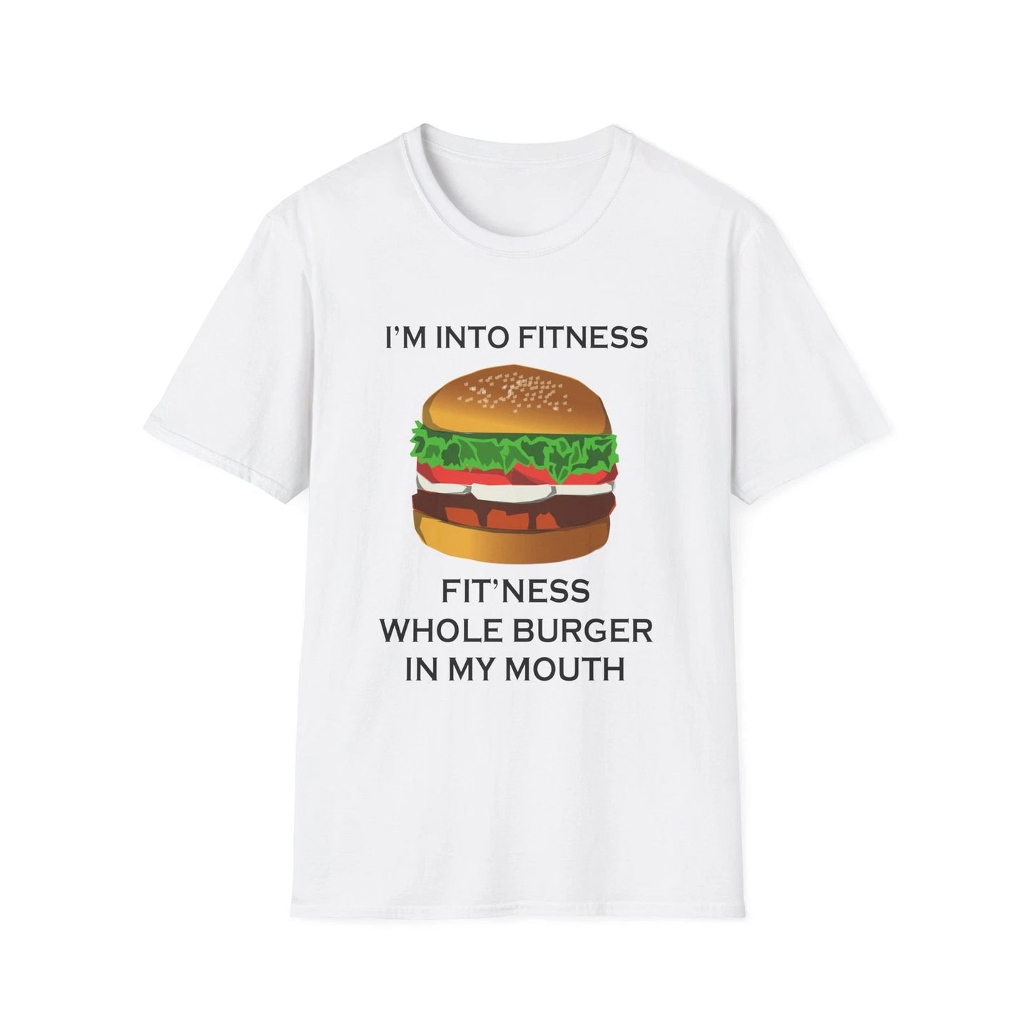 I’m Into Fitness Burger Funny Quote White T-Shirt Gift Tee