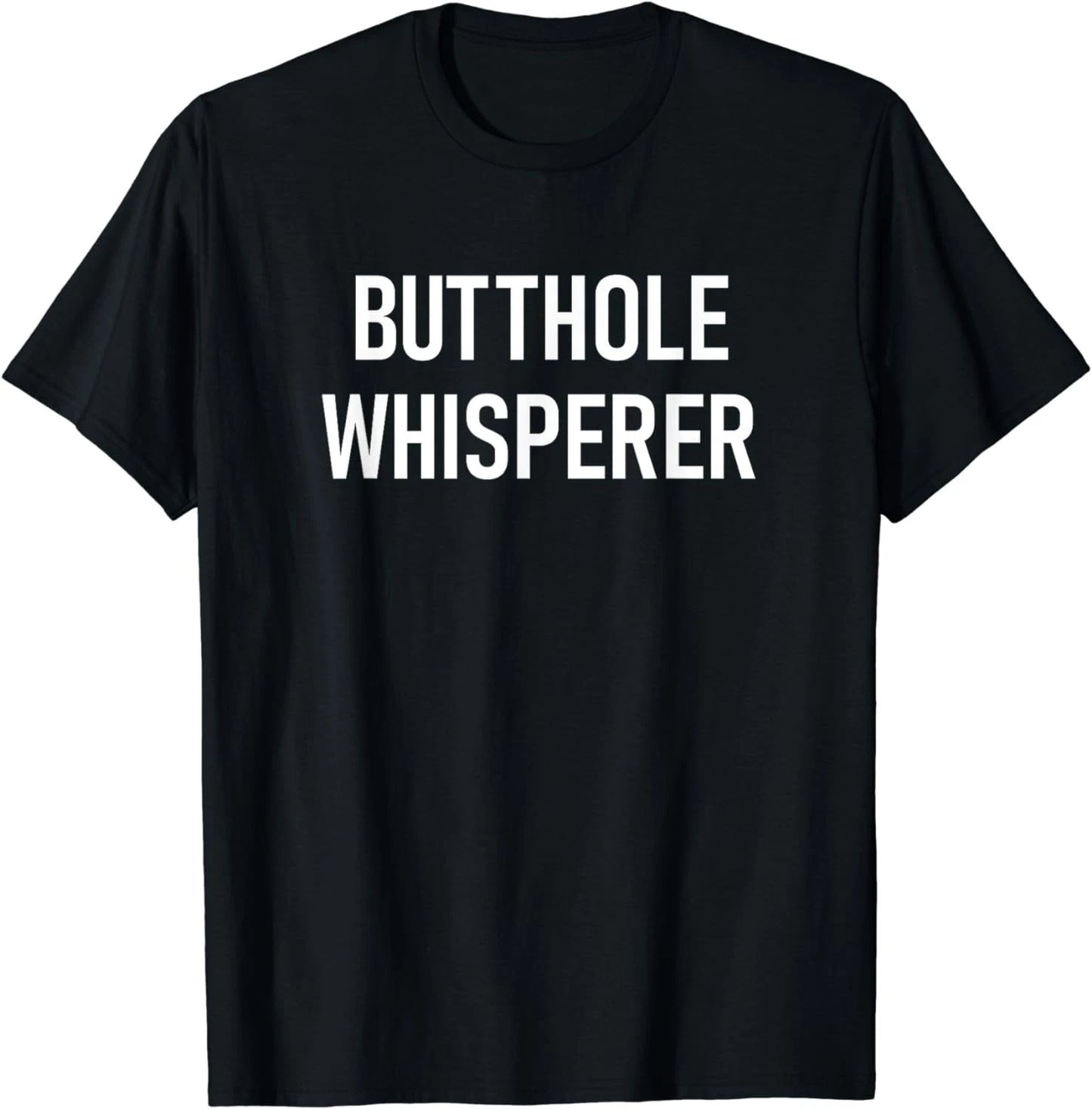 BEST NEW! Butthole Whisperer, Funny, Jokes, Sarcastic Tee S-3XL