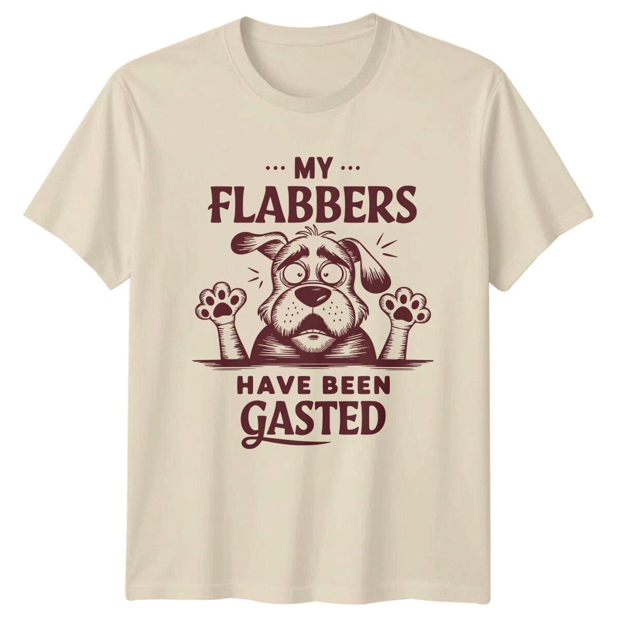 My Flabbers Have Been Gasted Dog Funny Sarcastic T-Shirt