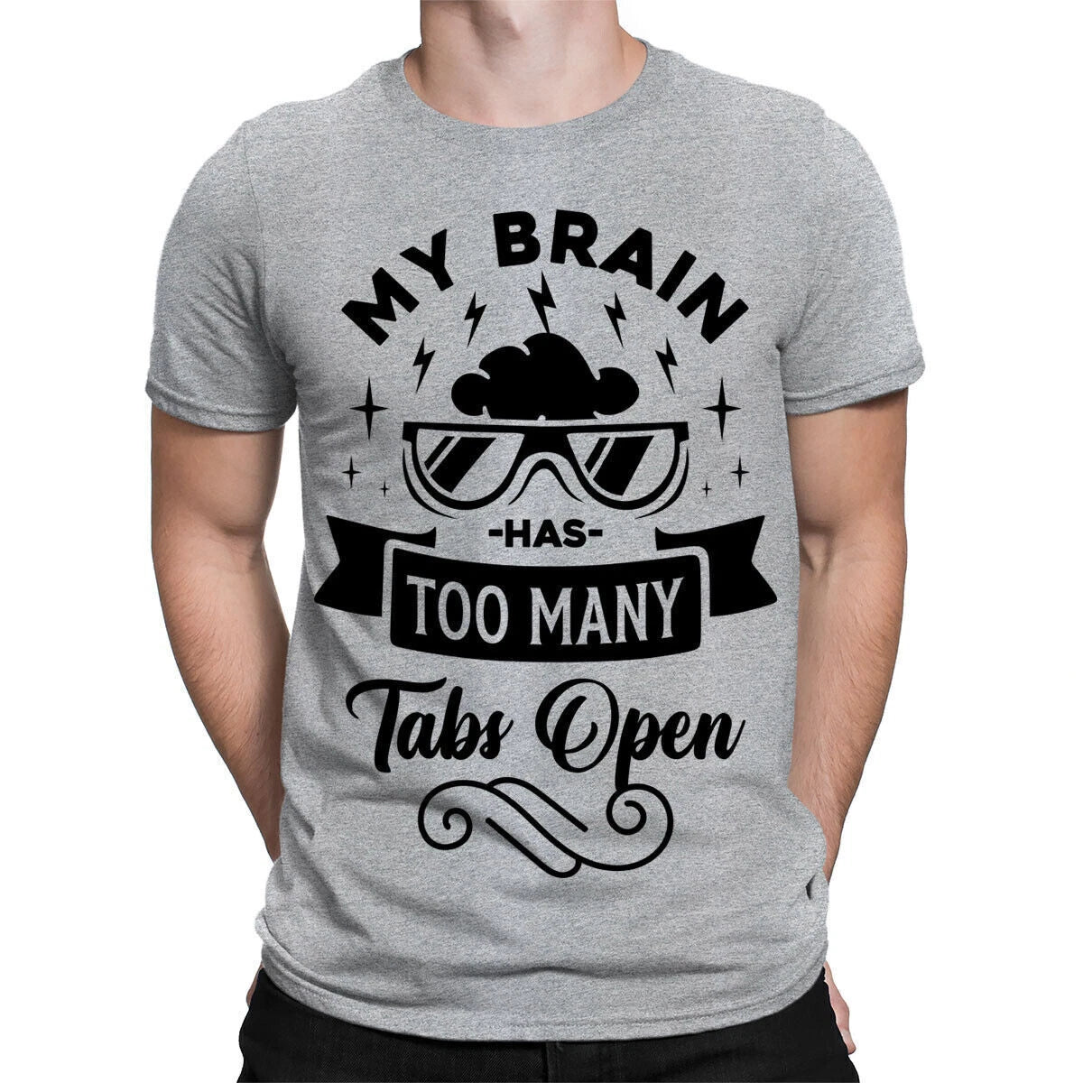 Too Many Tabs Open Sarcastic Sarcasm Funny Quote Mens Womens T-Shirts Top #TA-25