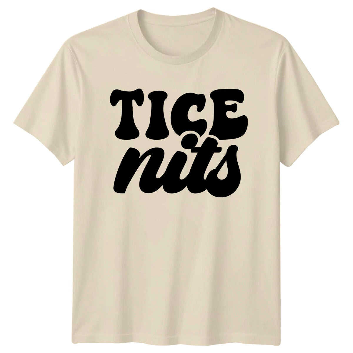 Tice Nuts Slogan Adult Humor Graphic Novelty Funny T-Shirt