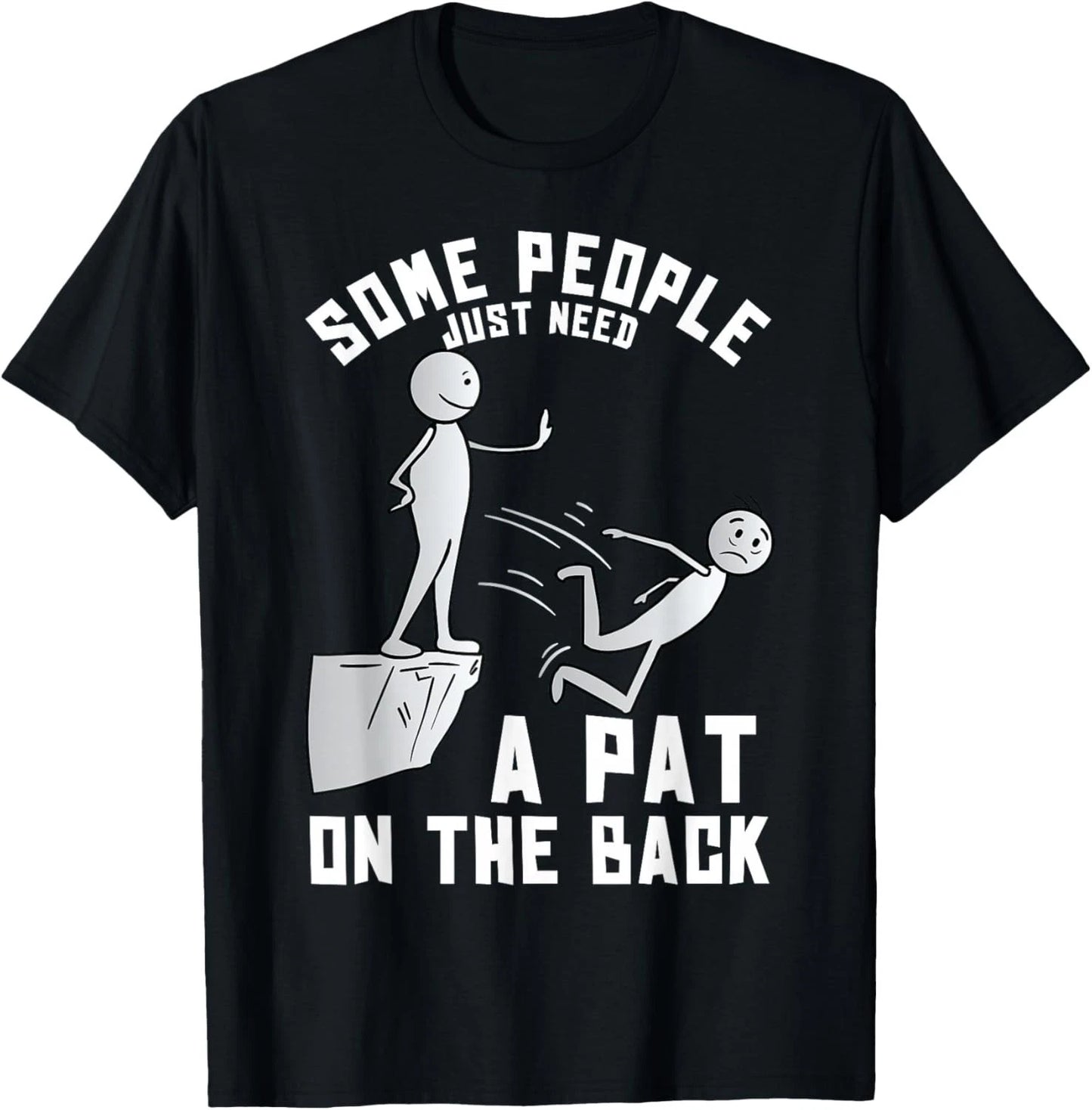 Some People Just Need A Pat On The Back Funny Sarcastic Joke Gift Unisex T-Shirt