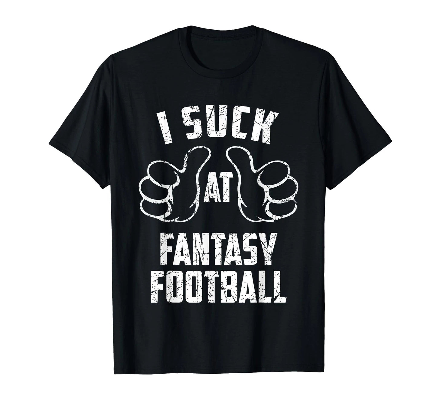 I Suck At Fantasy Football Sarcastic Fantasy Football Loser T-Shirt