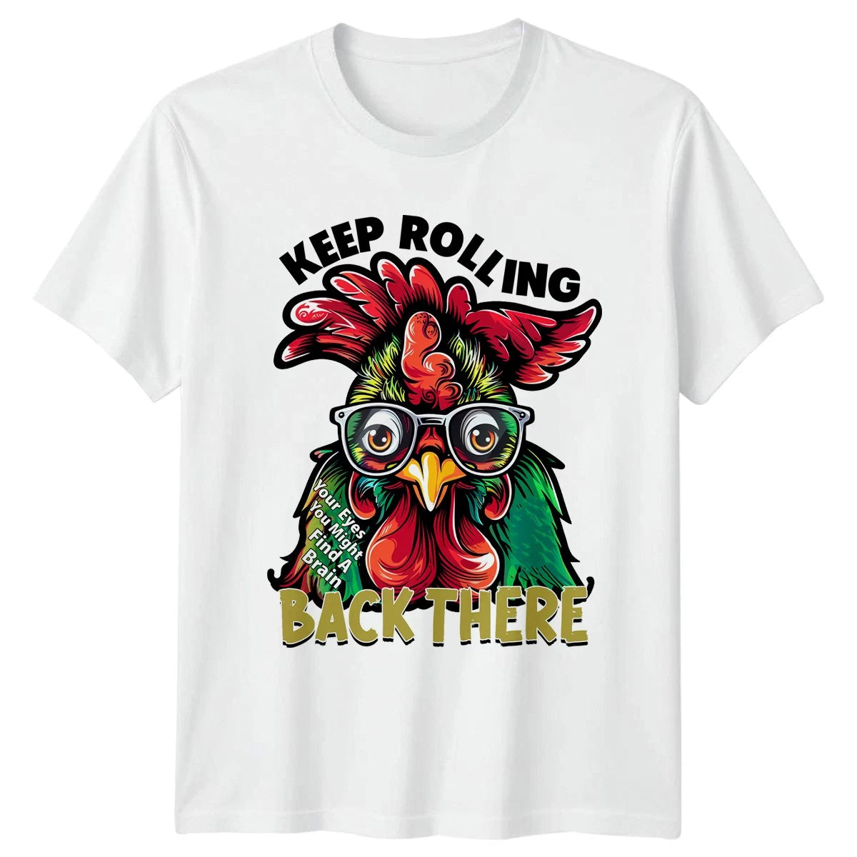 Keep Rolling Your Eyes You Might T-Shirt Rooster Sarcastic Animal Humor Gift