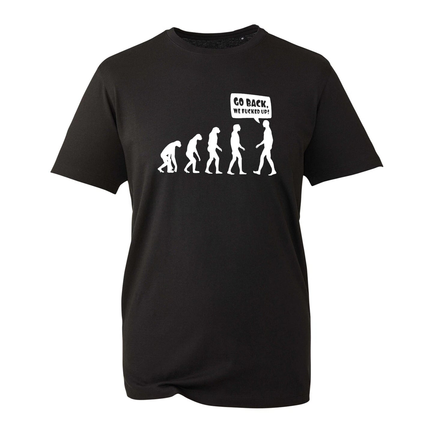Go Back We Fu*ked Everything Up Evolution T-Shirt, Funny Novelty Gift Unisex Top