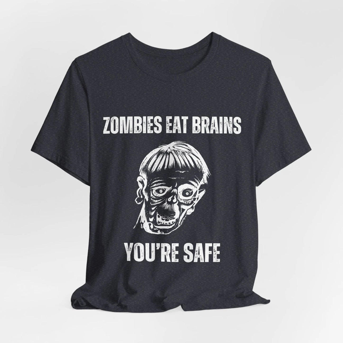 Zombies Eat Brains, You're Safe Sarcastic Halloween Tee, Funny Unisex T-Shirt