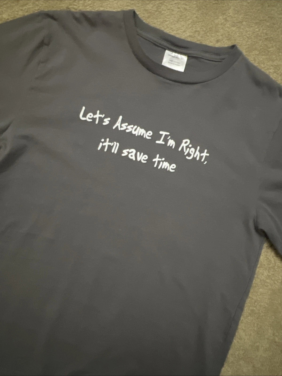 Let's assume I'm Right It'll Save Time Unisex Funny Sarcastic Gift TShirt LG EC