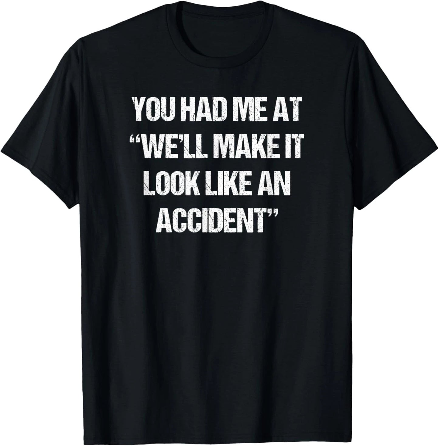 Funny Saying Sarcastic Quote Shirt Fun Joke Slogan Snarky Gift Unisex T-Shirt