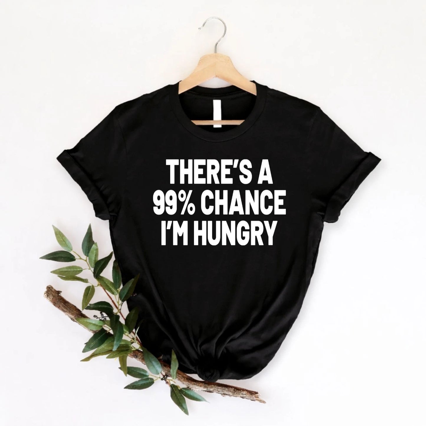 Funny Hungry Unisex T Shirt Sarcastic Food Lover Birthday Casual Humour Xmas Tee