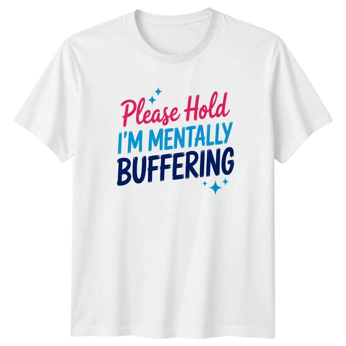 Please Hold Im Mentally Buffering T-Shirt Sarcastic Humour Gift For Him And Her