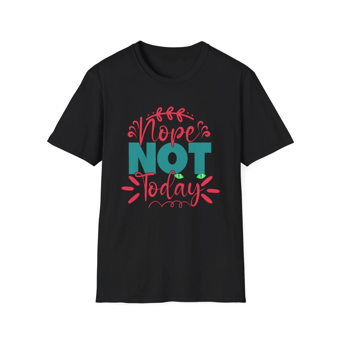 Nope Not Today Funny Sarcastic T-shirt, Girlfriend, Mom Softstyle T-Shirt