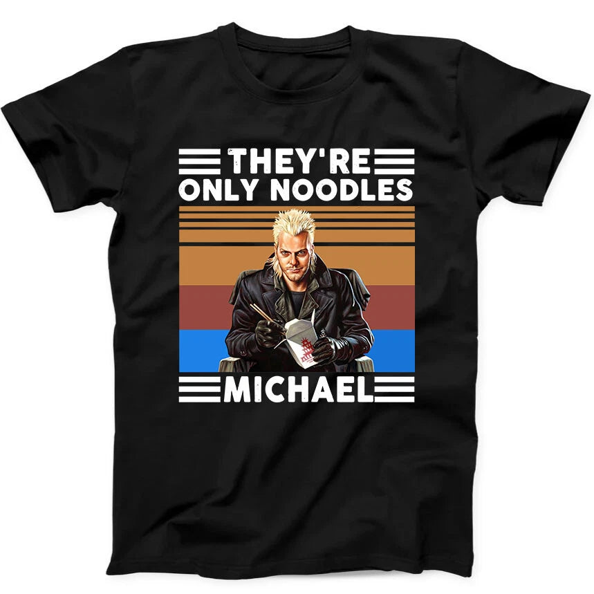 They're only Noodles Michael Lost Boys Cult Movie Funny Gift T Shirt 82