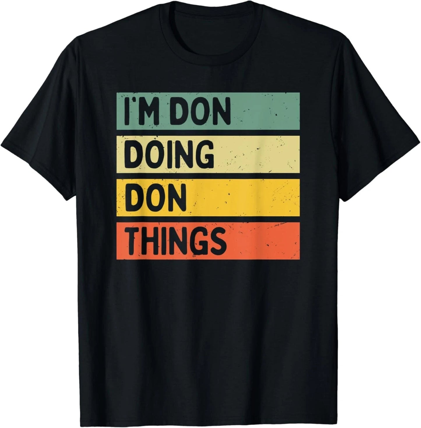I_m Don Doing Don Things Funny Personalized Quote Gift Unisex T-Shirt