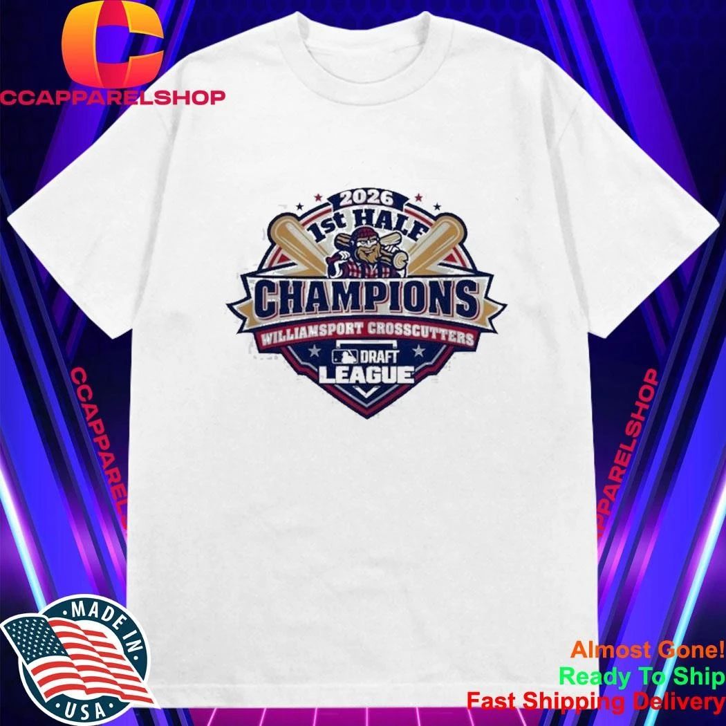 Williamsport Crosscutters 2026 MLB Draft League First Half Champions logo Shirt