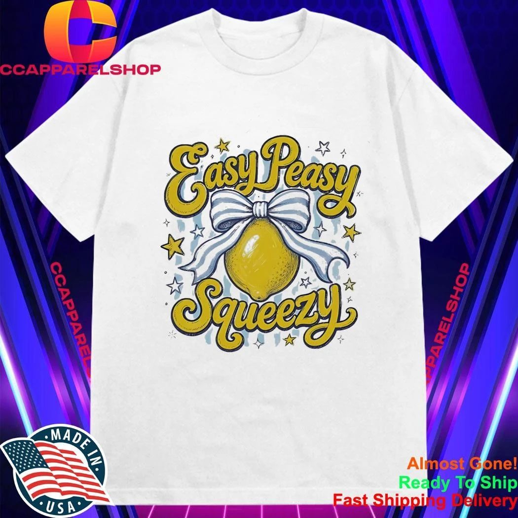 Easy Peasy Squeezy Shirt