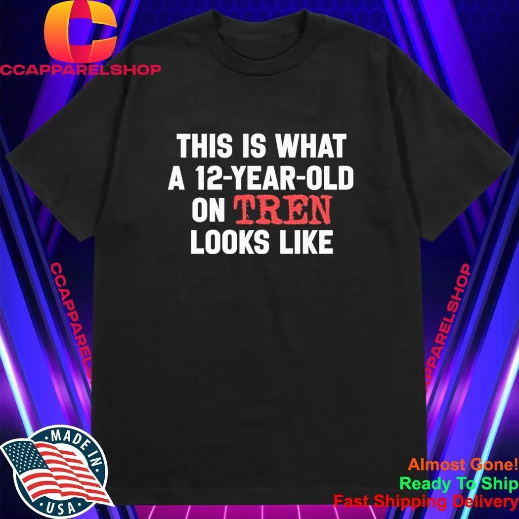 This Is What A 12 Year Old On Tren Looks Like Gym Humor Shirt