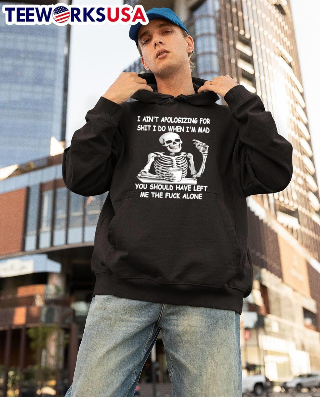 Angry Skeleton Sipping Coffee I Ain’t Apologizing for Shit You Should Have Left Me the Fuck Alone Shirt