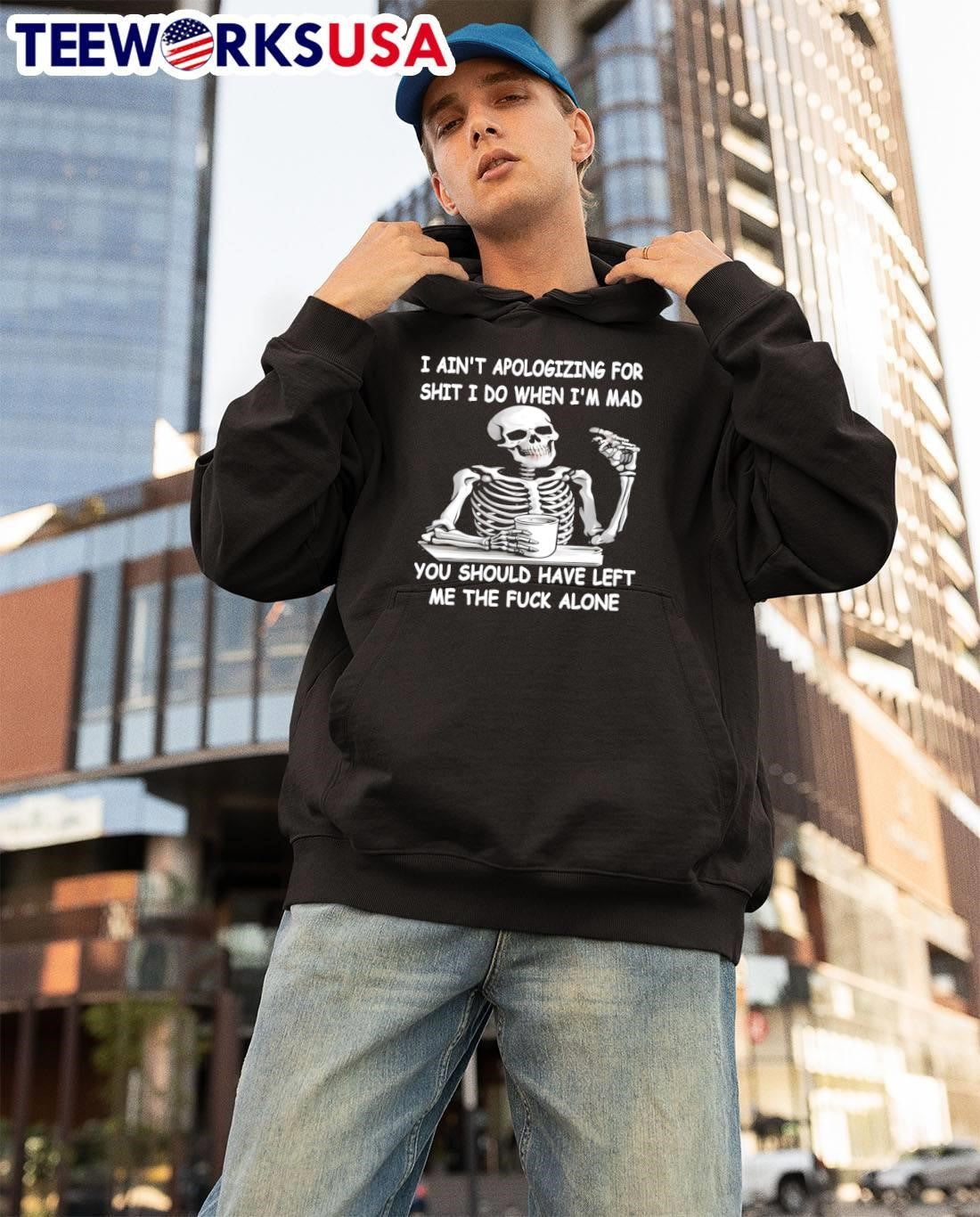 Angry Skeleton Sipping Coffee I Ain’t Apologizing for Shit You Should Have Left Me the Fuck Alone Shirt