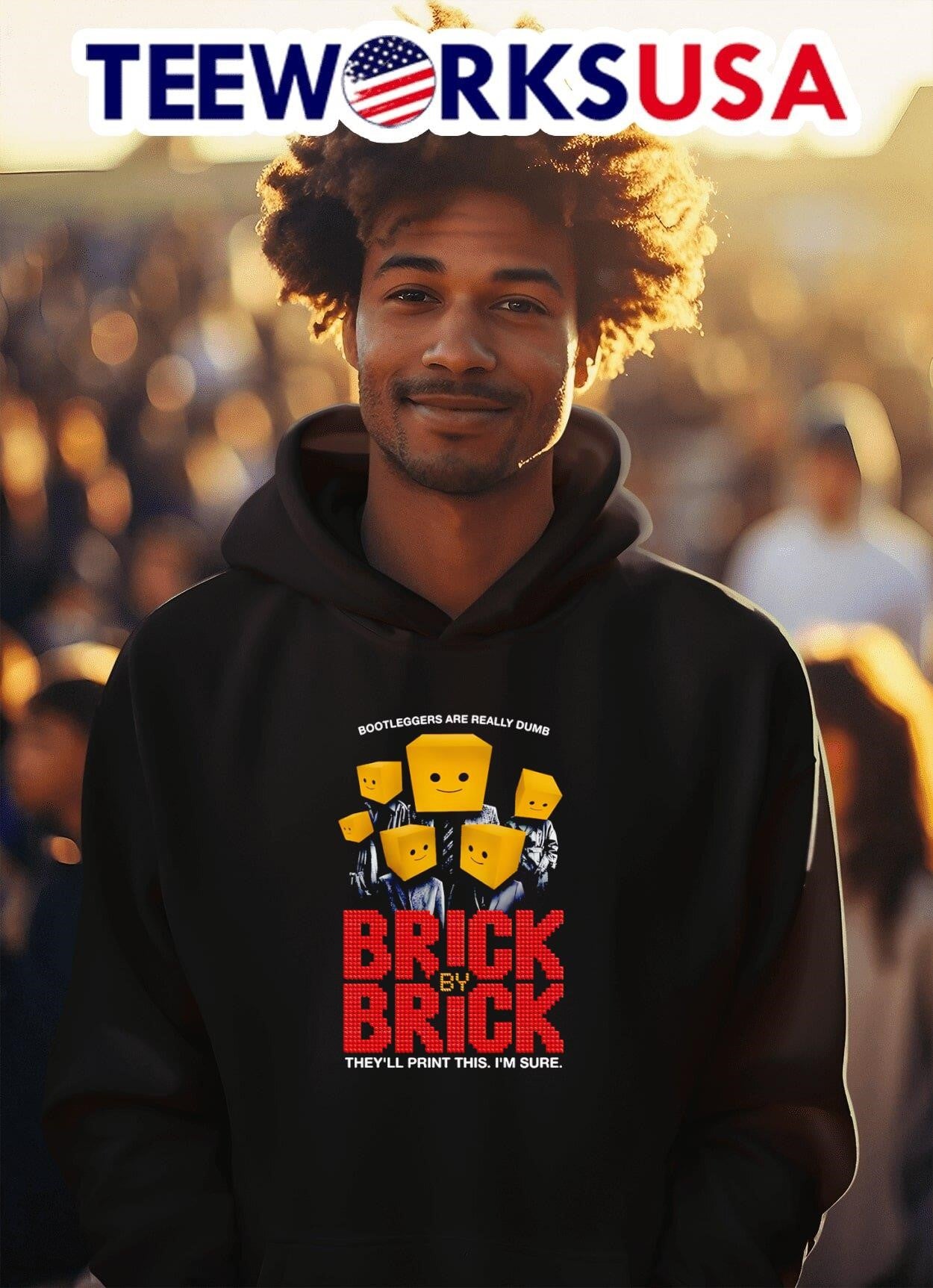Bootleggers Are Really Dumb Brick By Brick They Ll Print This I M Sure Shirt