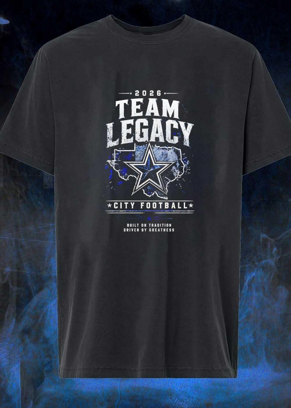 Built on Tradition Driven by Greatness 2026 Team Legacy City Football T-Shirt