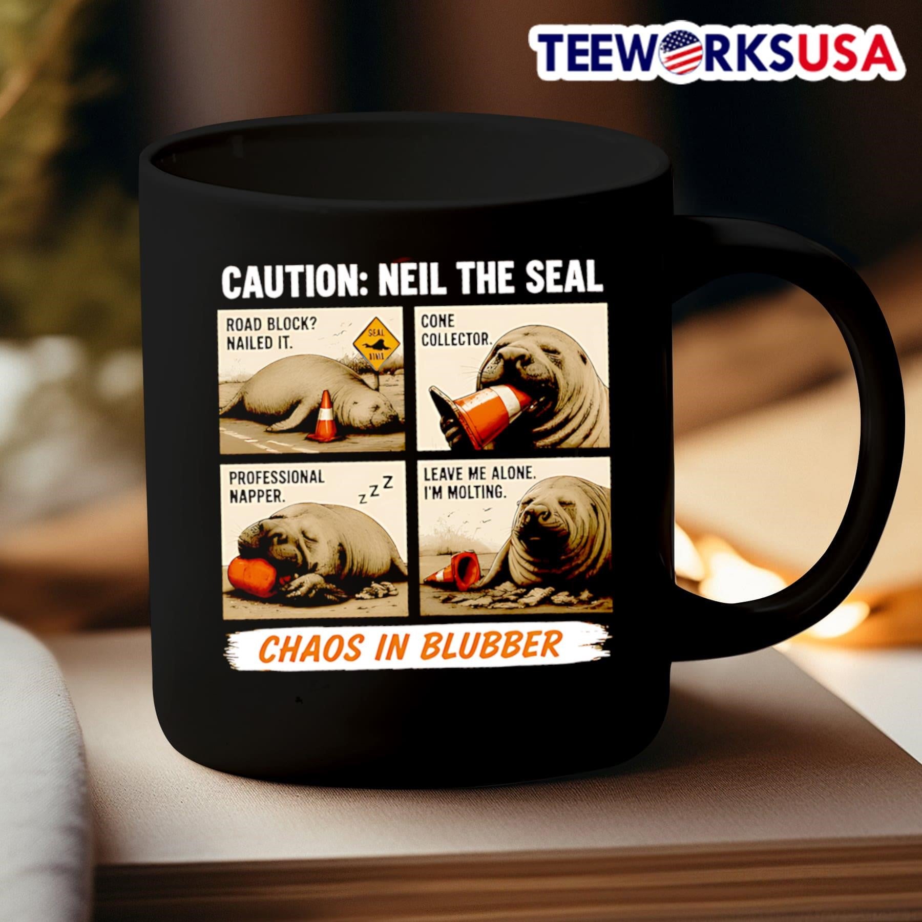 Caution Neil The Seal Road Block Nailed It Cone Collector Chaos In Blubber Shirt