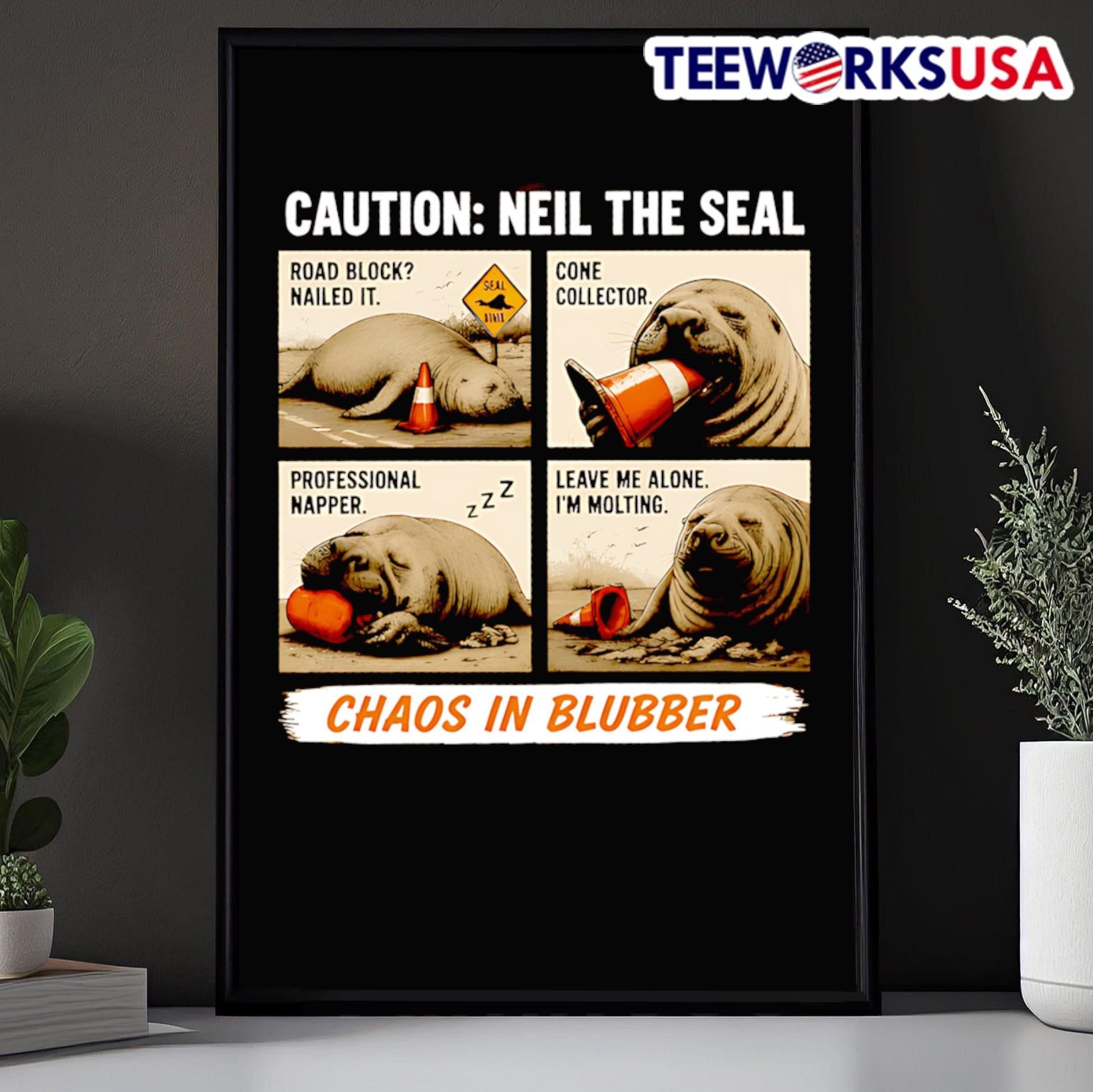 Caution Neil The Seal Road Block Nailed It Cone Collector Chaos In Blubber Shirt
