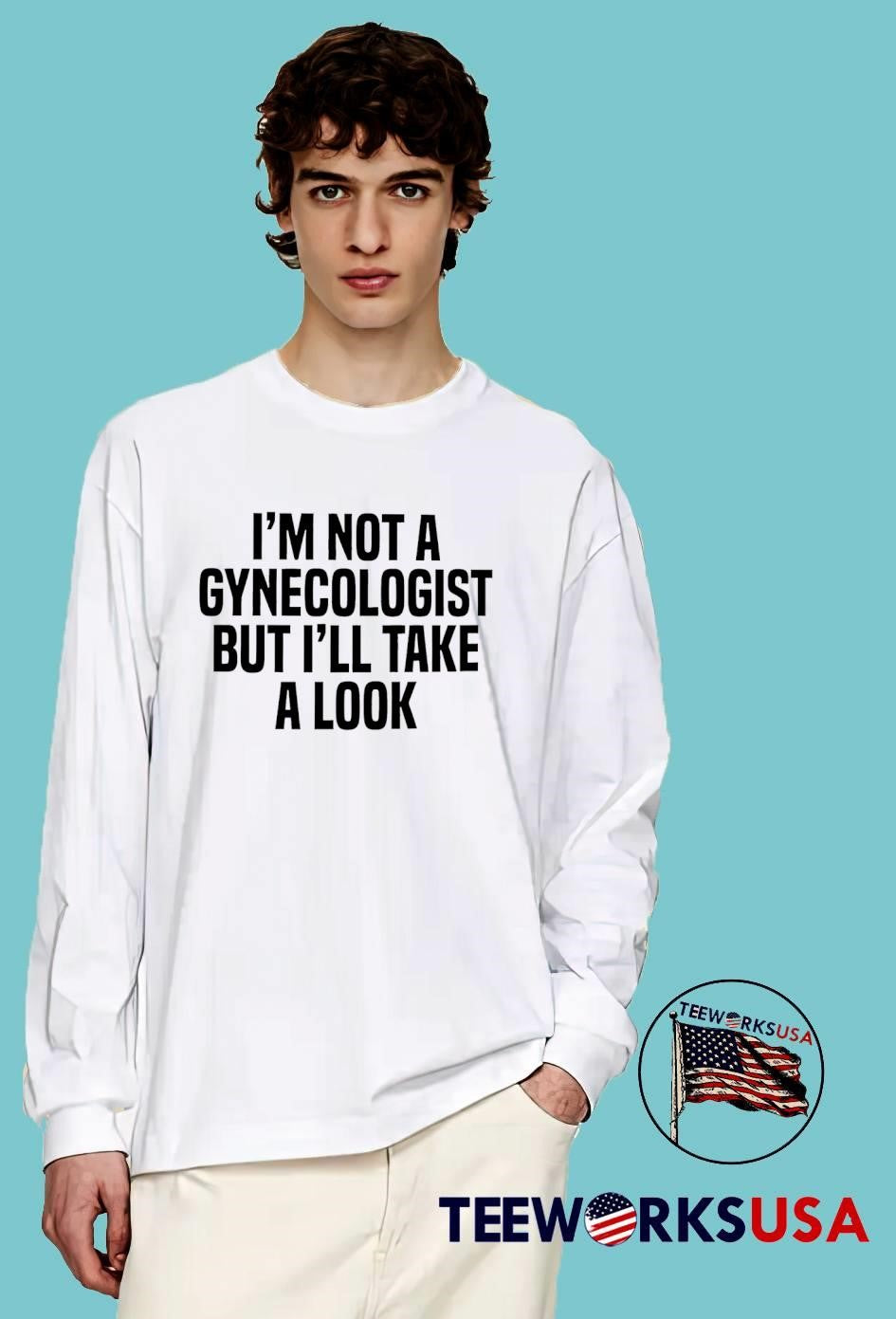 Funny Slogan Apparel I’m Not a Gynecologist But I’ll Take a Look T-Shirt