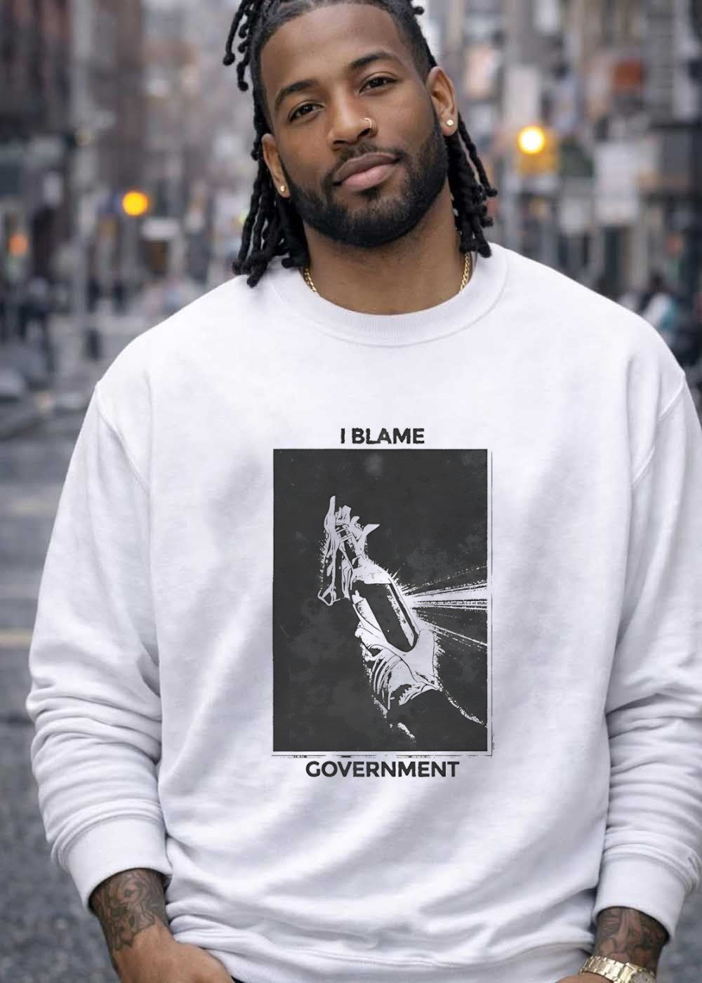 I Blame Government Molotov Cocktail Protest Rebellion T-Shirt