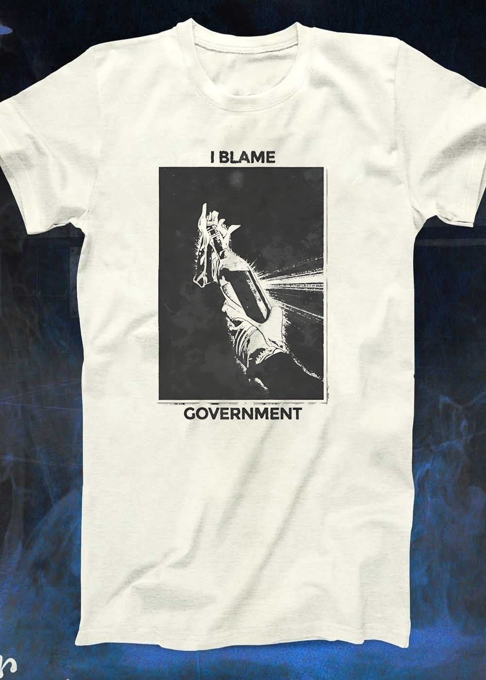 I Blame Government Molotov Cocktail Protest Rebellion T-Shirt