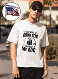 I Just Want To Drink Beer And Jerk My Rod Fishing Shirt