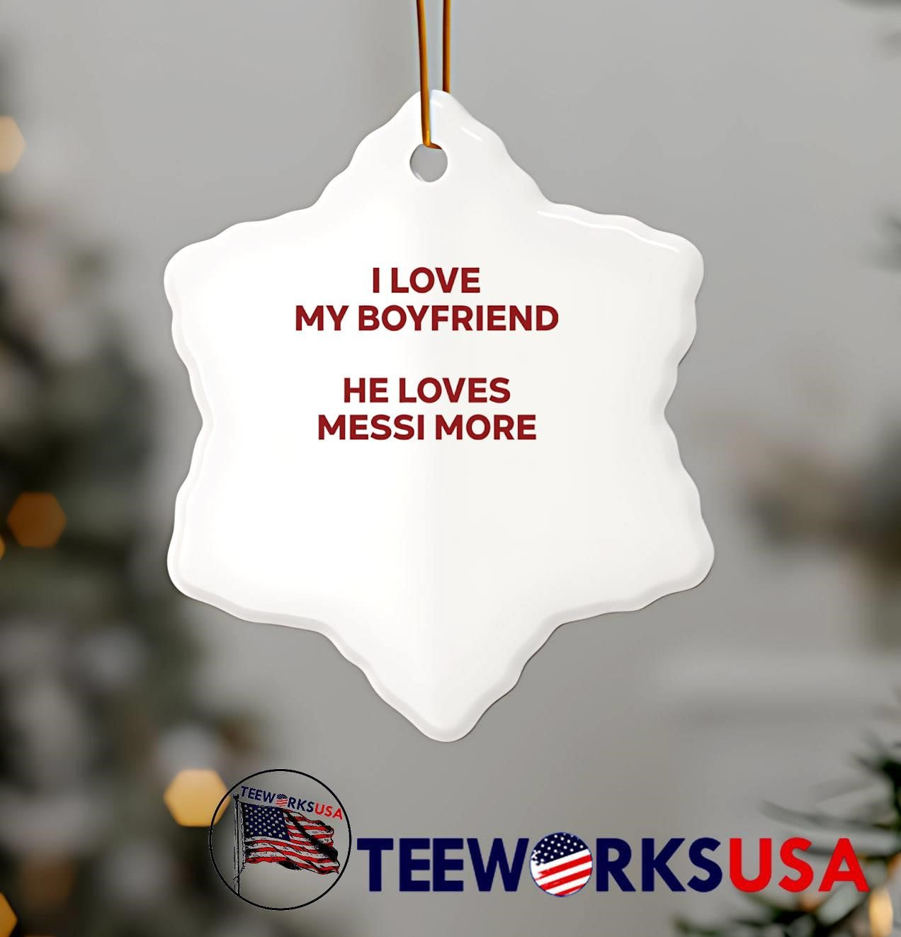 I Love My Boyfriend He Loves Messi More T-Shirt
